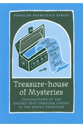 Treasure-house of Mysteries: Exploration of the Sacred Text Through Poetry in the Syriac Tradition